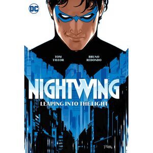 Nightwing Vol. 1: Leaping Into the Light -- Tom Taylor